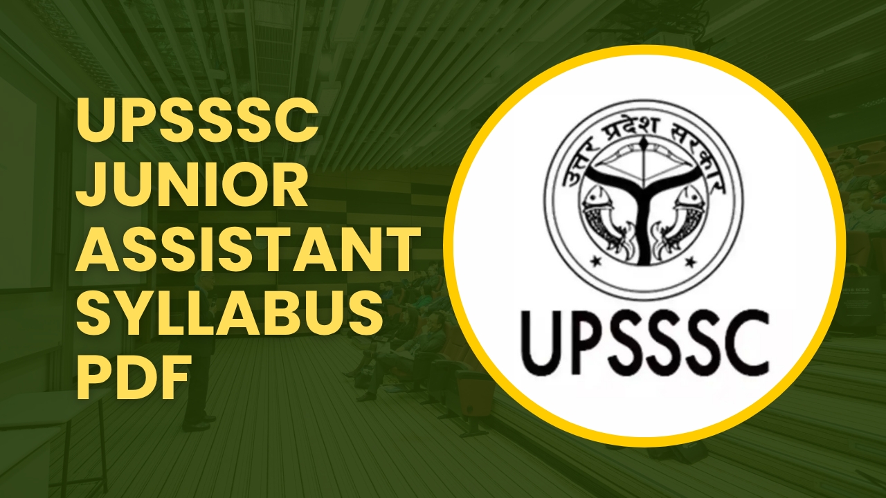 UPSSSC Junior Assistant Syllabus PDF and Exam Pattern 2025