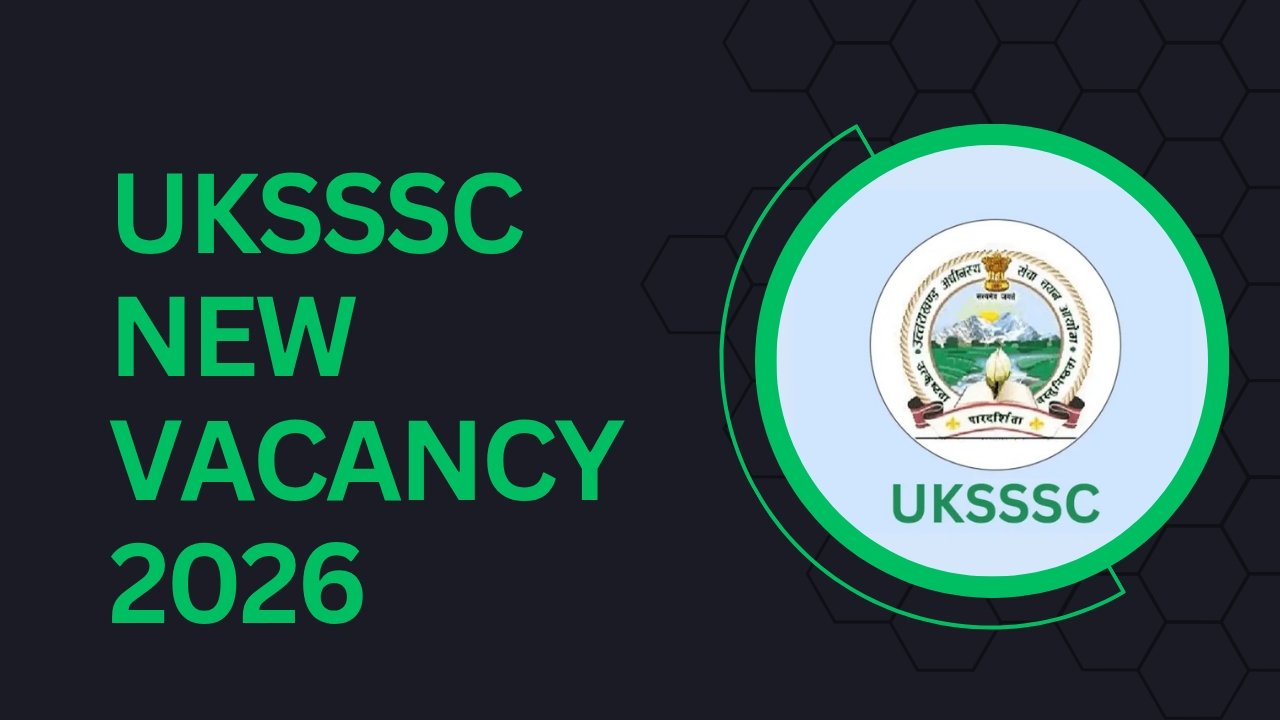 UKSSSC New Vacancy 2026