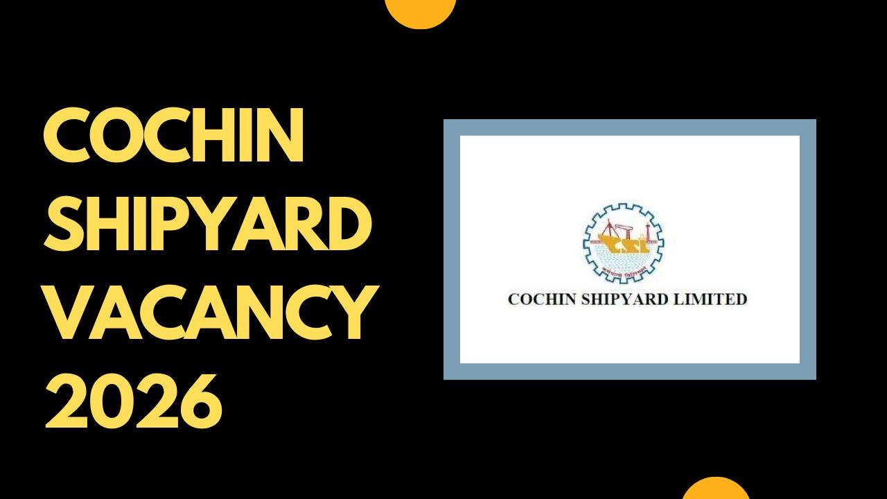 Cochin Shipyard Vacancy 2026